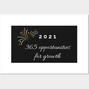 2021, 365 opportunities for growth Posters and Art